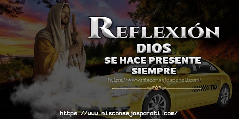 Dios se hace presente siempre, Reflexión