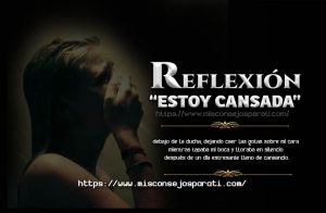 Estoy cansada.