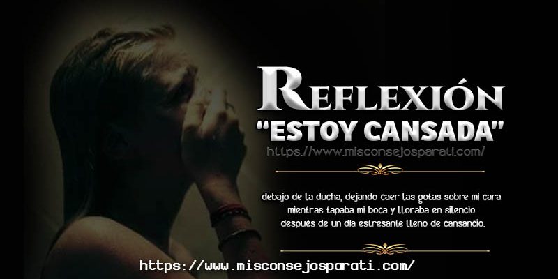Estoy cansada.