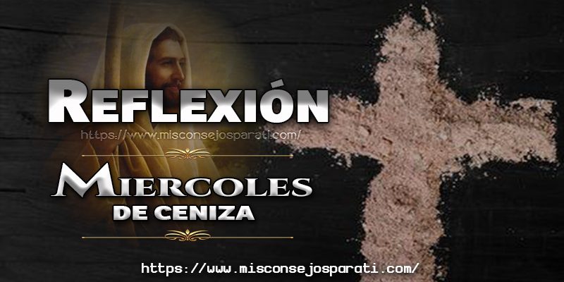Reflexión en este día miércoles de ceniza.
