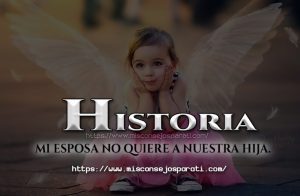 Mi esposa no quiere a nuestra hija.