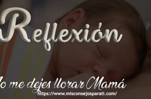 No me dejes llorar mamá