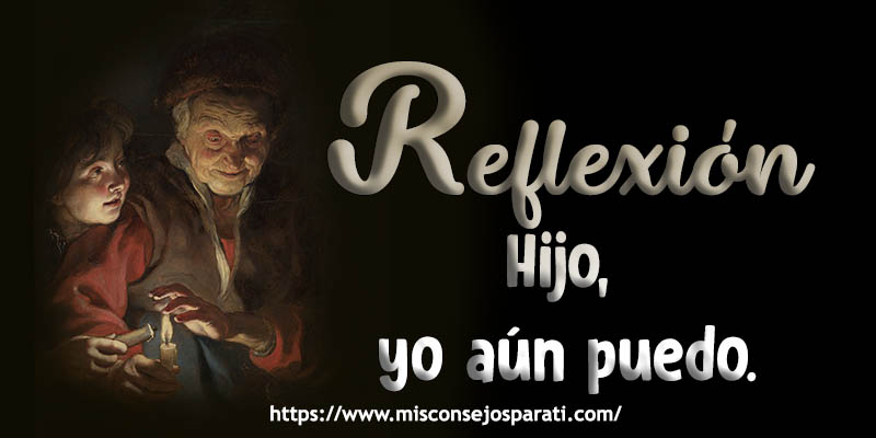 Hijo, yo aún puedo.