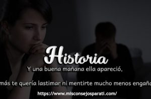 Y una buena mañana ella apareció, jamás te quería lastimar ni mentirte mucho menos engañar.