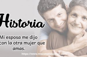 Mi esposa me dijo sal con la otra mujer que amas.