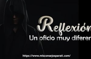 Un oficio muy diferente.