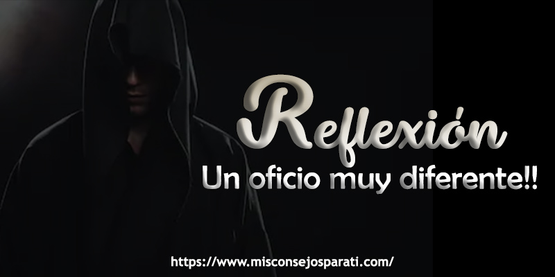 Un oficio muy diferente.