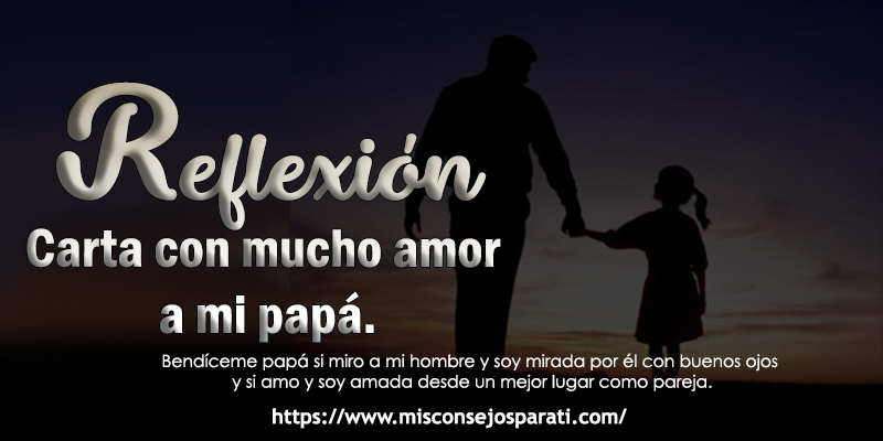 Carta con mucho amor a mi papá.