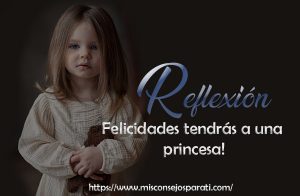 Felicidades tendrás a una princesa!