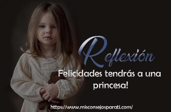 Felicidades tendrás a una princesa!