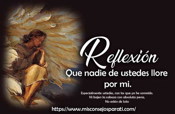 Que nadie de ustedes llore por mi.