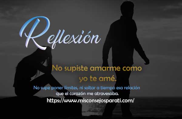 No supiste amarme como yo te amé.