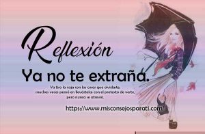 Ya no te extraña.