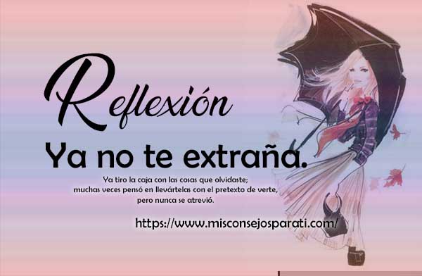 Ya no te extraña.