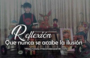 Que nunca se acabe la ilusión