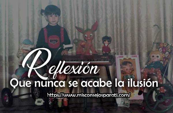 Que nunca se acabe la ilusión