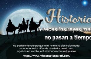 A veces los reyes magos no pasan a tiempo.