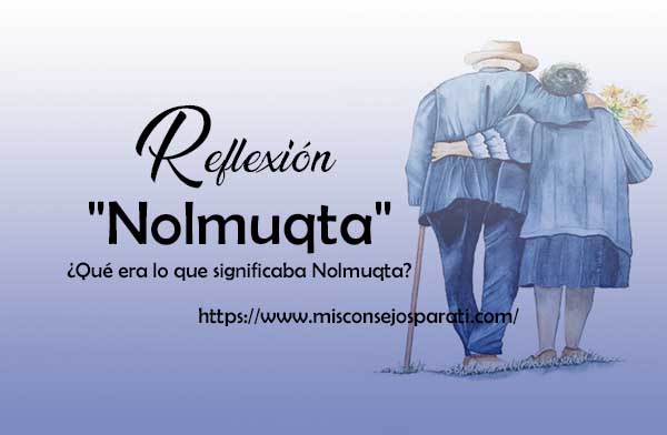 ¿Qué era lo que significaba Nolmuqta?