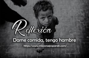 Dame comida, tengo hambre
