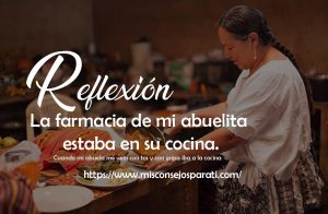 La farmacia de mi abuelita estaba en su cocina.