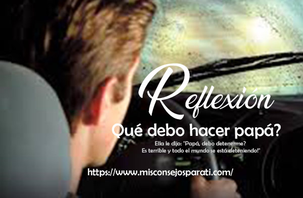 Qué debo hacer papá?