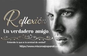Un verdadero amigo.