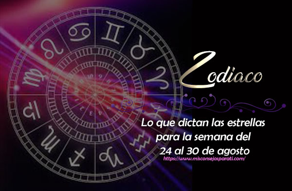Zodiaco del 24 al 30 de agosto.