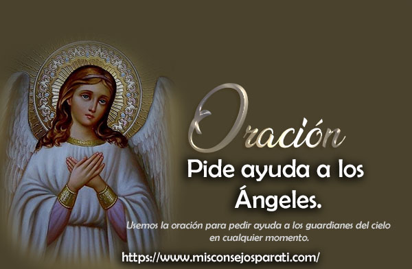 Pide ayuda a los Ángeles.