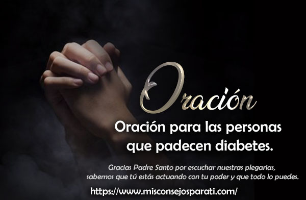Oración para las personas que padecen diabetes.