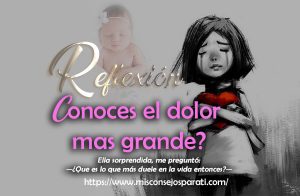 Conoces el dolor mas grande.