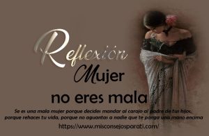 Mujer no eres mala.