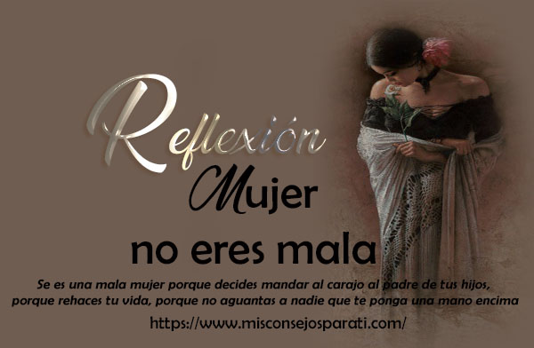 Mujer no eres mala.