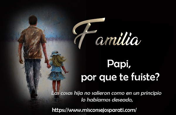 Papi por que te fuiste.