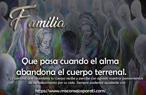 Que pasa cuando el alma abandona el cuerpo terrenal.