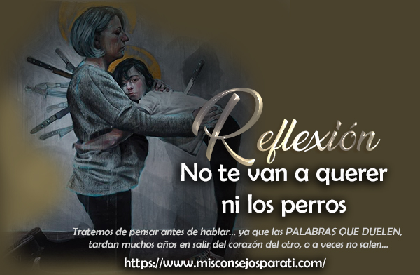 No te van a querer ni los perros.