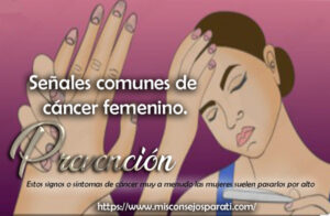 Señales comunes de que puedes padecer cáncer.