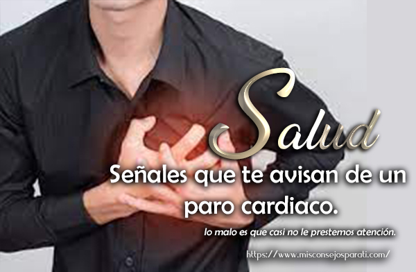 Señales que te avisan de un paro cardiaco.