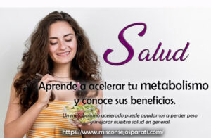 Aprende a acelerar tu metabolismo y conoce sus beneficios.
