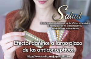 Efectos dañinos a largo plazo de los anticonceptivos.