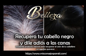 Recupera tu cabello negro y dile adiós a las canas