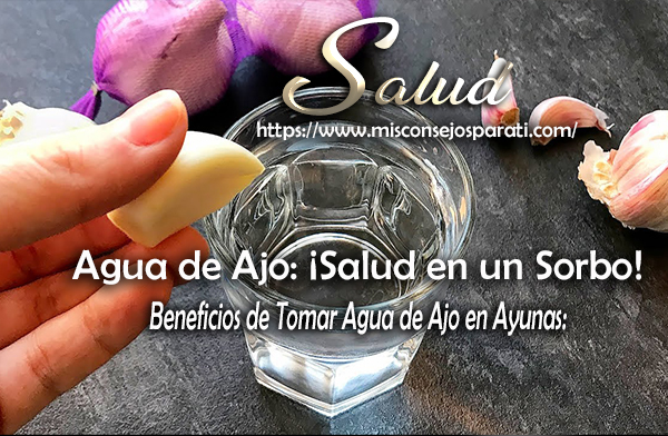 Agua de Ajo: ¡Salud en un Sorbo!