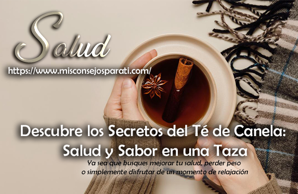 Descubre los Secretos del Té de Canela: Salud y Sabor en una Taza