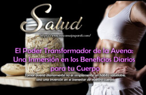 El Poder Transformador de la Avena: Una Inmersión en los Beneficios Diarios para tu Cuerpo