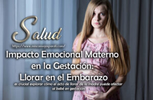 Impacto Emocional Materno en la Gestación: Llorar en el Embarazo