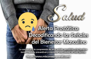 Alerta Prostática: Decodificando las Señales del Bienestar Masculino
